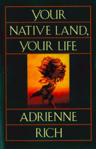 Title: Your Native Land, Your Life, Author: Adrienne Rich