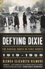 Defying Dixie: The Radical Roots of Civil Rights, 1919-1950