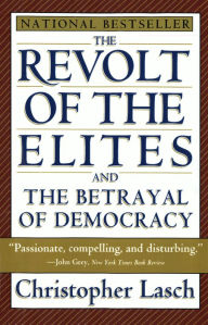 Title: The Revolt of the Elites and the Betrayal of Democracy, Author: Christopher Lasch