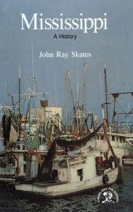 Title: Mississippi: A Bicentennial History (States and the Nation), Author: John Ray Skates