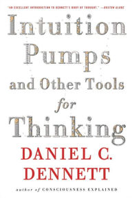 Title: Intuition Pumps And Other Tools for Thinking, Author: Daniel C. Dennett