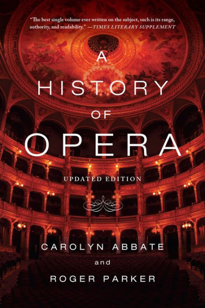 A History of Opera by Carolyn Abbate, Roger Parker |, Hardcover ...