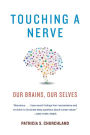 Touching a Nerve: Our Brains, Our Selves