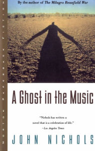 Title: A Ghost in the Music, Author: John Nichols