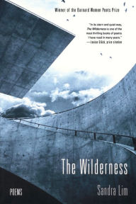 Title: The Wilderness: Poems, Author: Sandra Lim