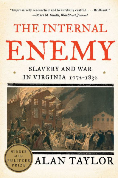 The Internal Enemy: Slavery and War Virginia, 1772-1832