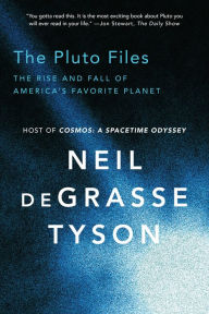 Title: The Pluto Files: The Rise and Fall of America's Favorite Planet, Author: Neil deGrasse Tyson