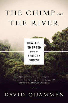 The Chimp And The River How Aids Emerged From An African