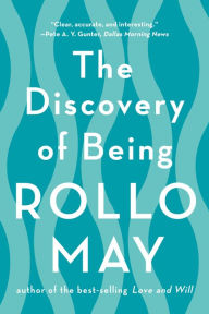 Title: The Discovery of Being, Author: Rollo May