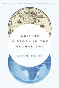 Title: Writing History in the Global Era, Author: Lynn Hunt