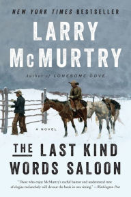 Title: The Last Kind Words Saloon, Author: Larry McMurtry
