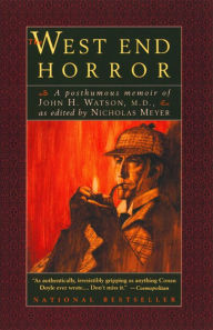 Title: The West End Horror: A Posthumous Memoir of John H. Watson, M.D. (The Journals of John H. Watson, M.D.), Author: Nicholas Meyer