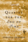 Quartet for the End of Time: A Novel