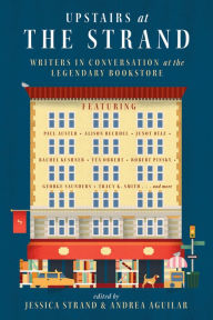 Title: Upstairs at the Strand: Writers in Conversation at the Legendary Bookstore, Author: Jessica Strand
