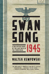 Title: Swansong 1945: A Collective Diary of the Last Days of the Third Reich, Author: Walter Kempowski