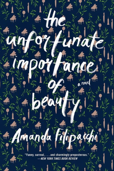 The Unfortunate Importance of Beauty: A Novel