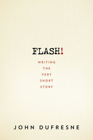 FLASH!: Writing the Very Short Story