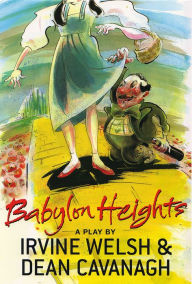 Title: Babylon Heights, Author: Irvine Welsh