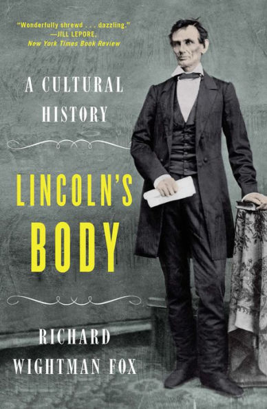 Lincoln's Body: A Cultural History