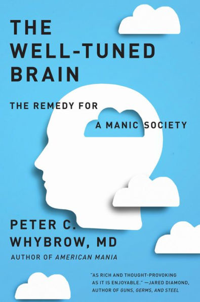 The Well-Tuned Brain: Remedy for a Manic Society