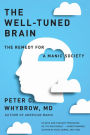 The Well-Tuned Brain: The Remedy for a Manic Society