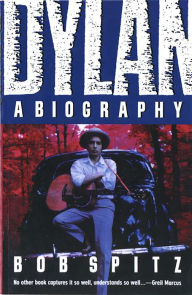Title: Dylan: A Biography, Author: Bob Spitz