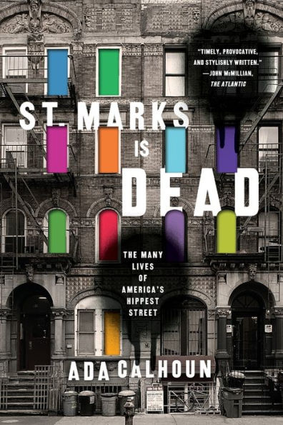 St. Marks Is Dead: The Many Lives of America's Hippest Street