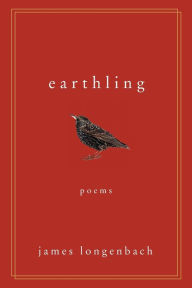 Title: Earthling: Poems, Author: James Longenbach