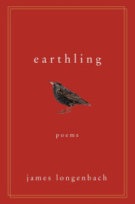 Title: Earthling: Poems, Author: James Longenbach