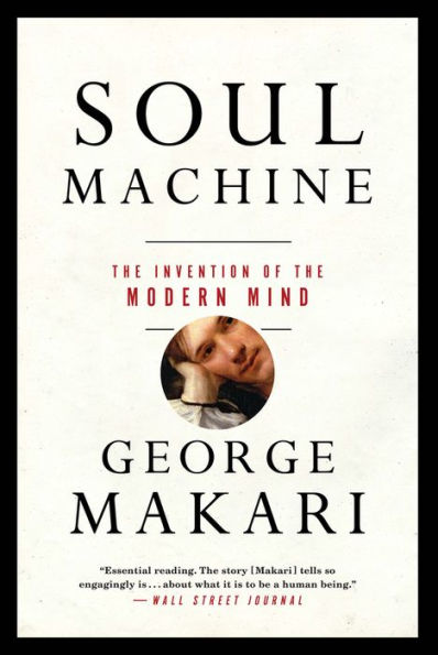 Soul Machine: the Invention of Modern Mind