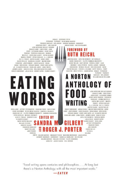 Eating Words: A Norton Anthology of Food Writing