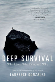 Title: Deep Survival: Who Lives, Who Dies, and Why, Author: Laurence Gonzales