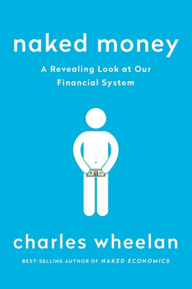 Naked Money: A Revealing Look at Our Financial System