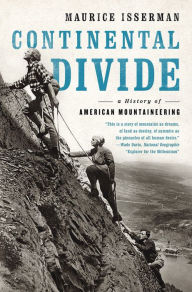 Title: Continental Divide: A History of American Mountaineering, Author: Maurice Isserman