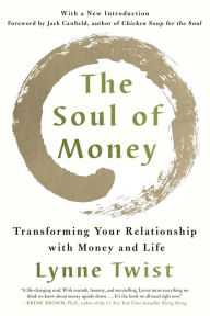 Title: The Soul of Money: Transforming Your Relationship with Money and Life, Author: Lynne Twist
