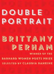 Title: Double Portrait, Author: Brittany Perham
