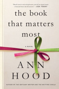 Title: The Book That Matters Most: A Novel, Author: Ann Hood