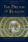 Dream of Reason: A History of Western Philosophy from the Greeks to the Renaissance (New Edition)