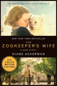 Title: The Zookeeper's Wife: A War Story, Author: Diane Ackerman