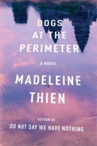 Title: Dogs at the Perimeter, Author: Madeleine Thien