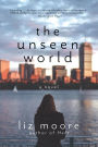 The Unseen World: A Novel