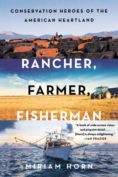 Rancher, Farmer, Fisherman: Conservation Heroes of the American Heartland