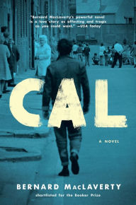 Title: Cal, Author: Bernard MacLaverty