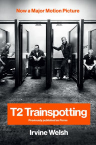 Title: T2 Trainspotting (Movie Tie-in Edition), Author: Irvine Welsh