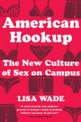 American Hookup: The New Culture of Sex on Campus