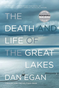 Title: The Death and Life of the Great Lakes, Author: Dan Egan