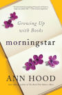 Morningstar: Growing Up With Books