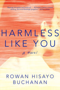 Title: Harmless Like You, Author: Rowan Hisayo Buchanan