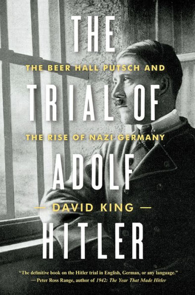 the Trial of Adolf Hitler: Beer Hall Putsch and Rise Nazi Germany