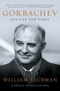 Title: Gorbachev: His Life and Times, Author: William Taubman